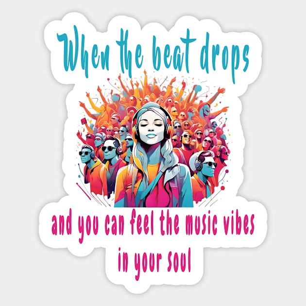 When the beat drops, and you can feel the music vibes in your soul Sticker by Double You Store